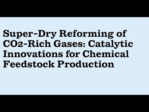 Super-Dry Reforming of CO2-Rich Gases: Catalytic Innovations for Chemical Feedstock Production